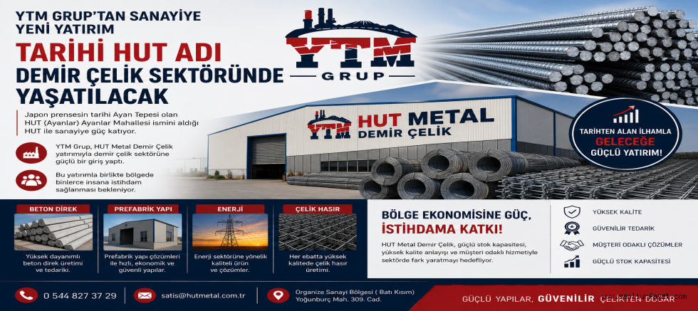 YTM Grup’tan Sanayiye Yeni Yatırım: Tarihi HUT Adı Demir Çelik Sektöründe Yaşatılacak