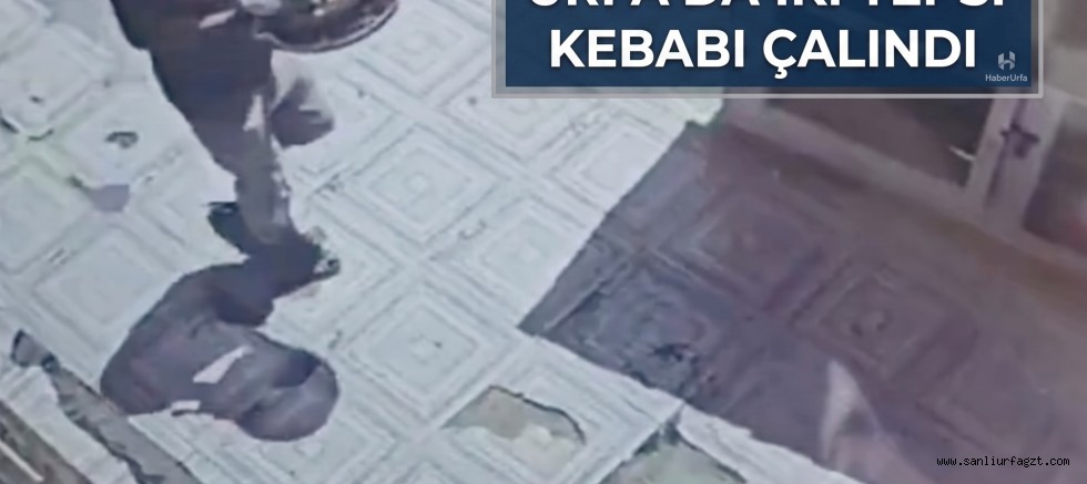 Urfa’da İki Tepsi Kebap Çalındı