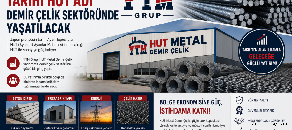 YTM Grup’tan Sanayiye Yeni Yatırım: Tarihi HUT Adı Demir Çelik Sektöründe Yaşatılacak